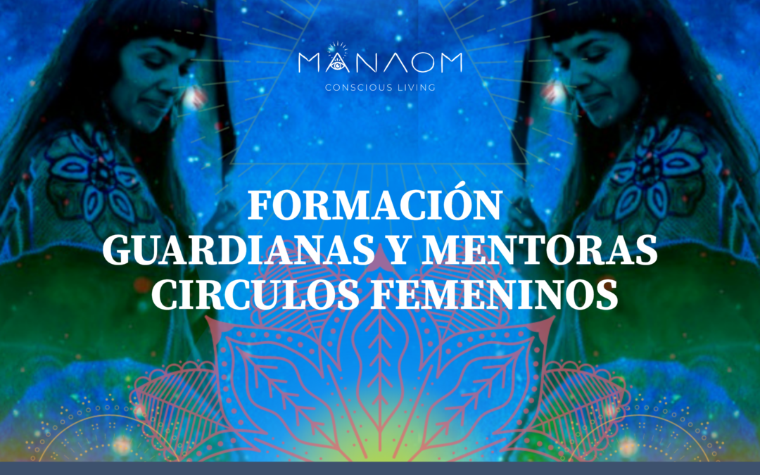 FORMACIÓN CON MOYENEI VALDÉS – GUARDIANAS Y MENTORAS DE CIRCULOS DE MUJERES